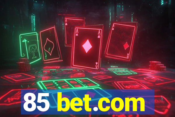 85 bet.com